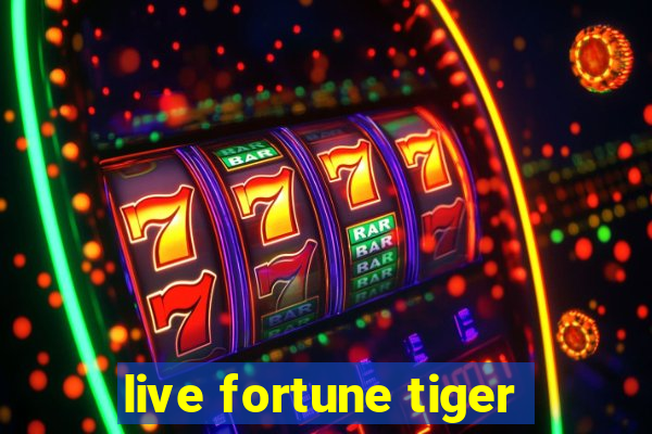 live fortune tiger