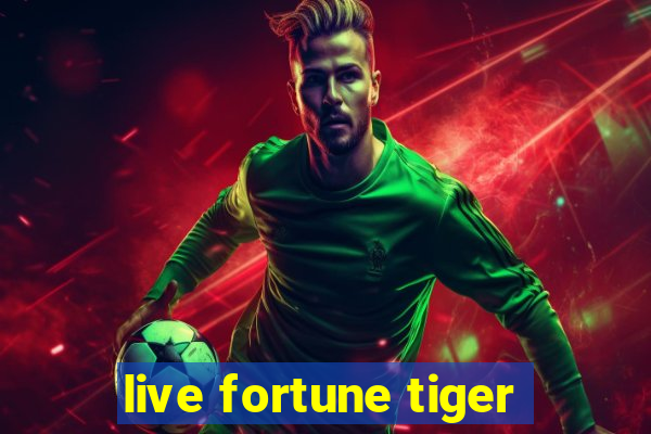 live fortune tiger