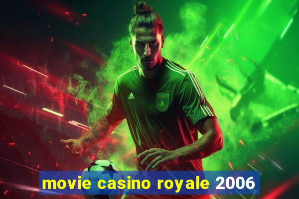 movie casino royale 2006