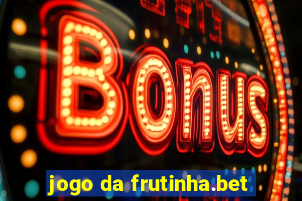 jogo da frutinha.bet