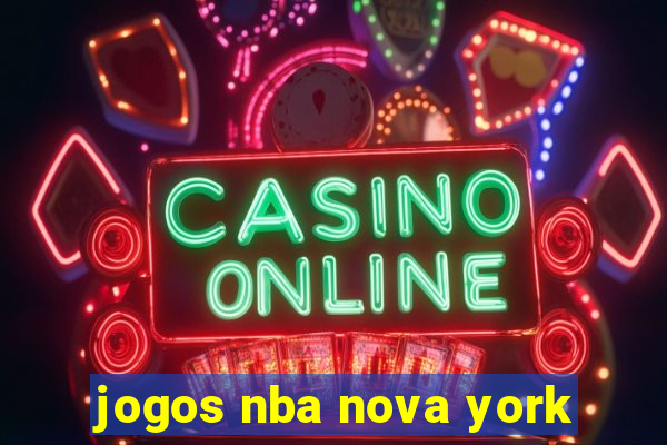 jogos nba nova york