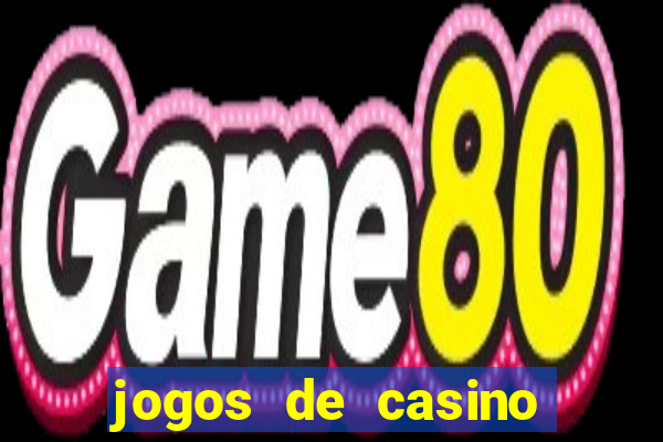 jogos de casino para ganhar dinheiro pix