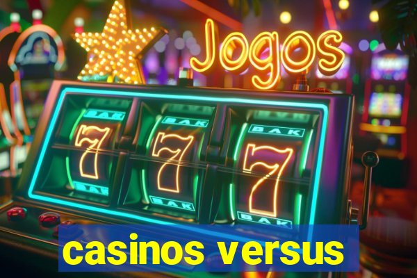 casinos versus