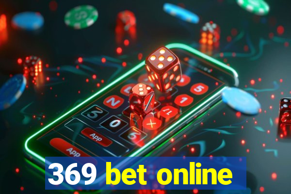 369 bet online