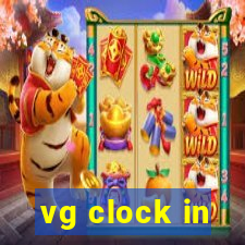 vg clock in