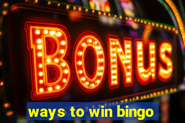 ways to win bingo