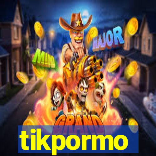 tikpormo