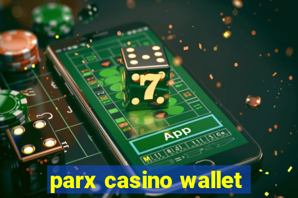 parx casino wallet