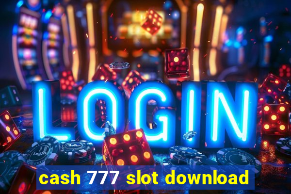 cash 777 slot download