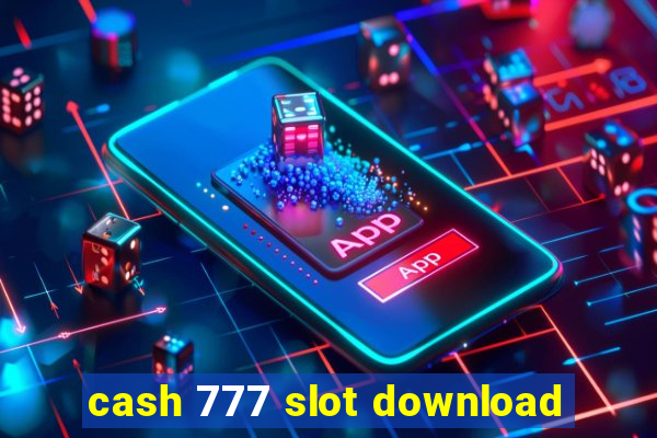 cash 777 slot download