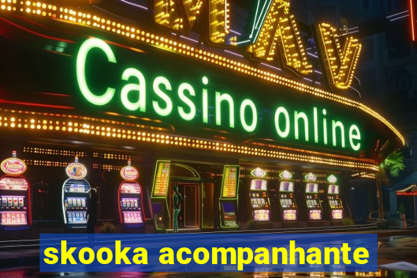 skooka acompanhante