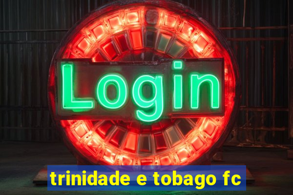 trinidade e tobago fc