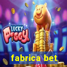 fabrica bet