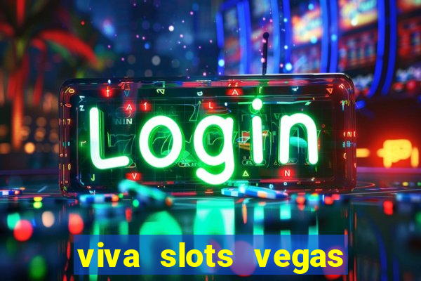 viva slots vegas casino gratis