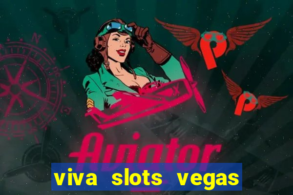 viva slots vegas casino gratis