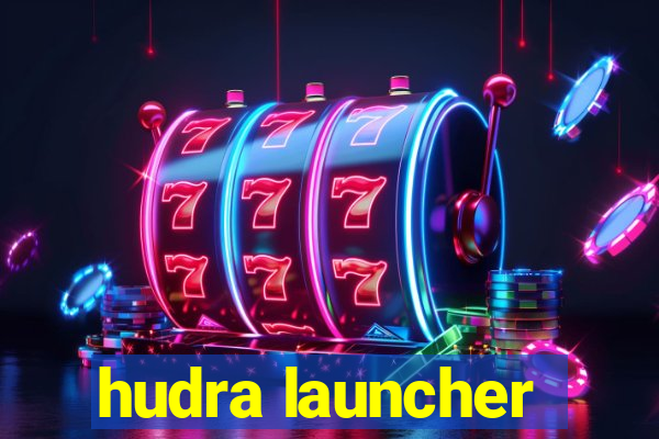 hudra launcher