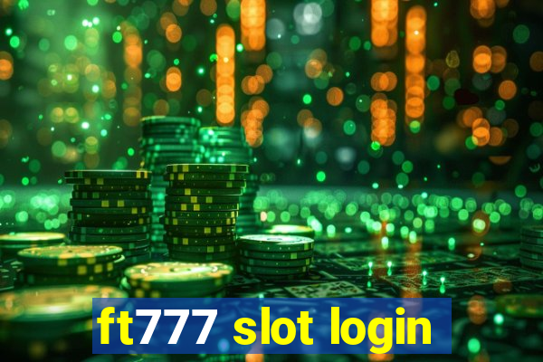 ft777 slot login