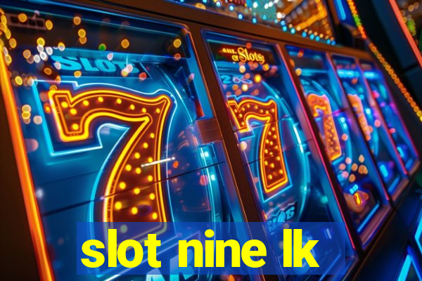 slot nine lk