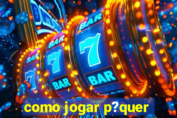 como jogar p?quer