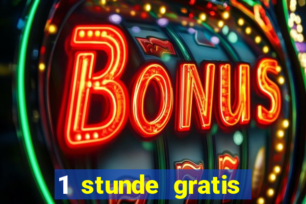 1 stunde gratis spielen casino