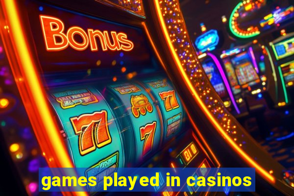 games played in casinos