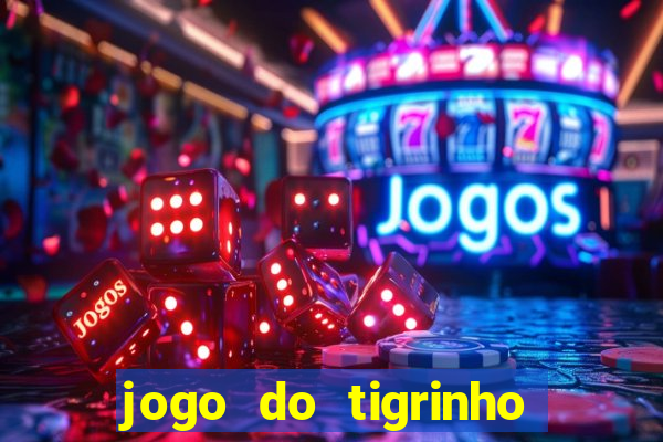 jogo do tigrinho valor minimo