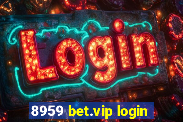 8959 bet.vip login