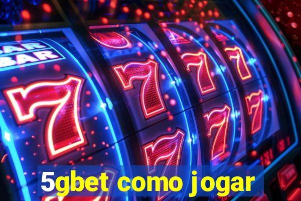 5gbet como jogar