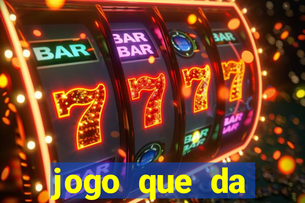 jogo que da dinheiro de verdade gratis