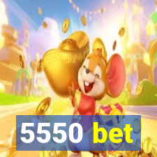 5550 bet