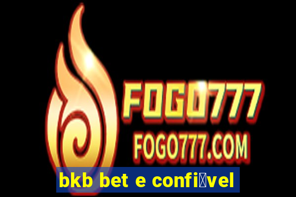 bkb bet e confi谩vel