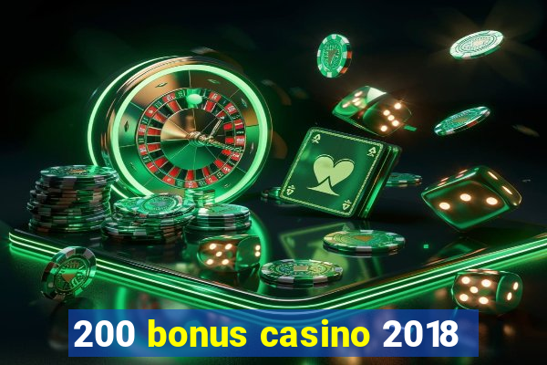 200 bonus casino 2018