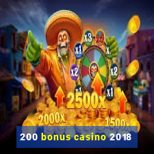 200 bonus casino 2018