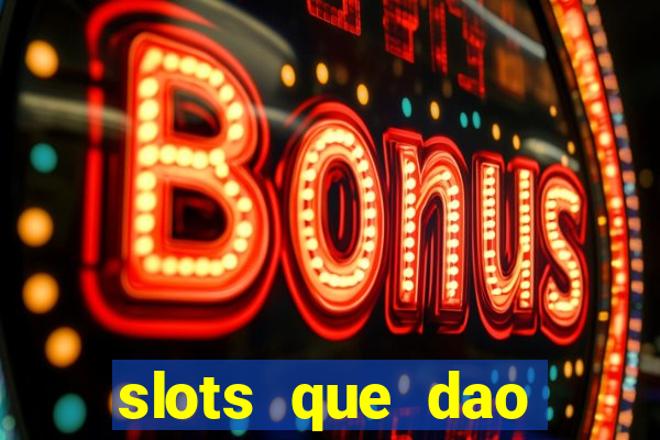 slots que dao bonus no cadastro