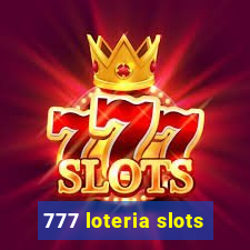 777 loteria slots