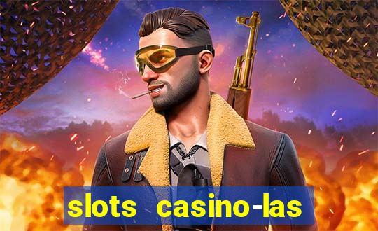 slots casino-las vegas slots