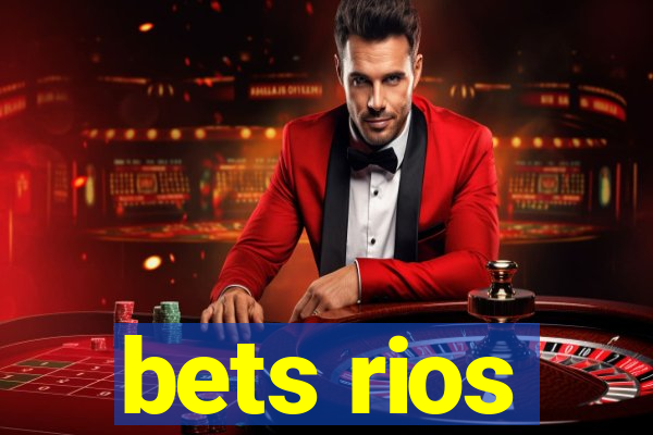 bets rios