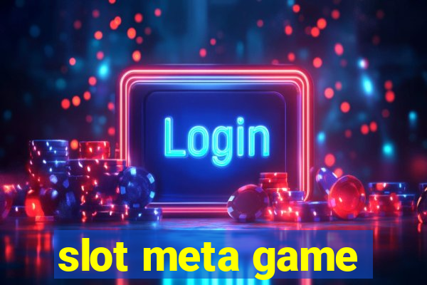 slot meta game