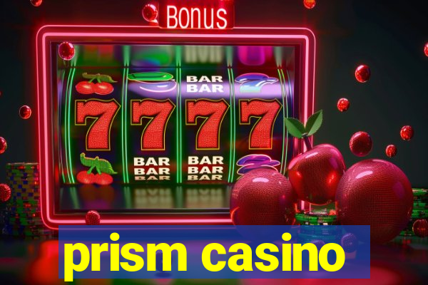 prism casino