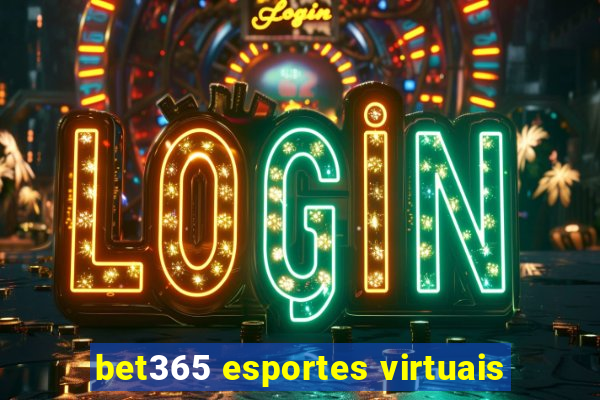 bet365 esportes virtuais