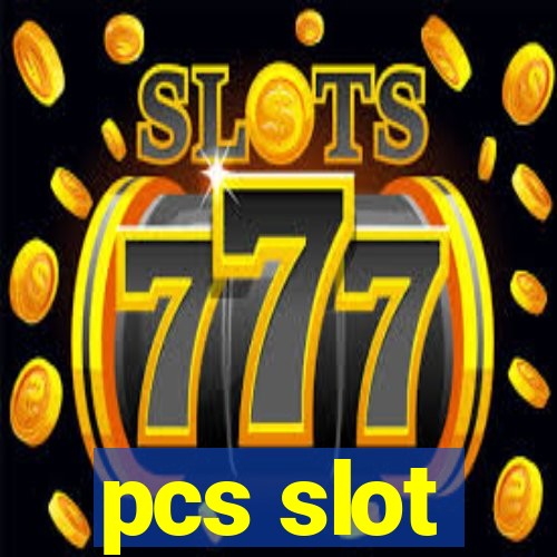 pcs slot