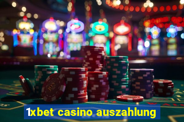 1xbet casino auszahlung