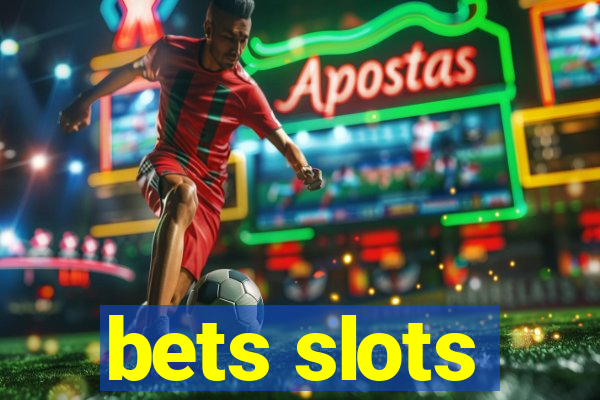 bets slots