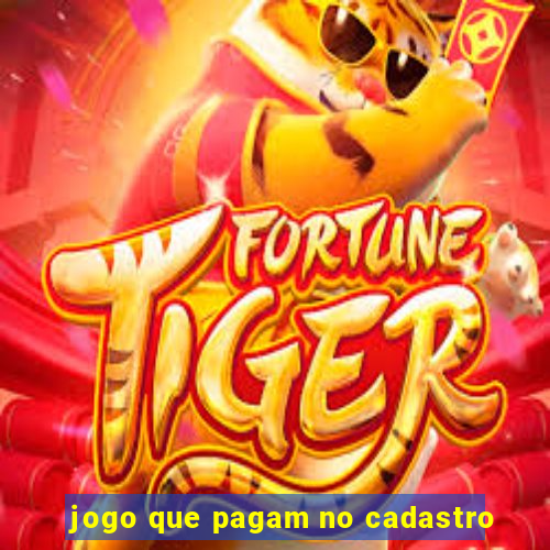 jogo que pagam no cadastro