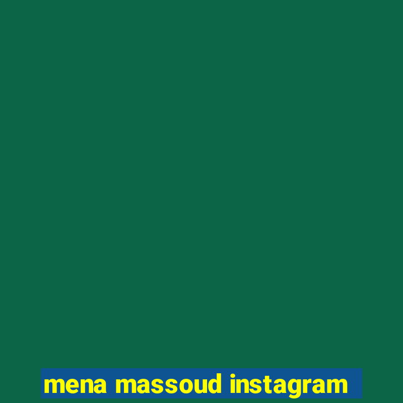 mena massoud instagram