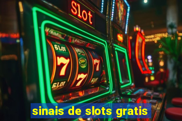 sinais de slots gratis