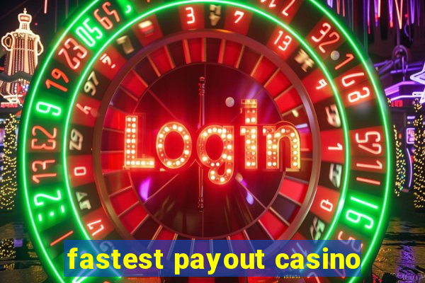 fastest payout casino