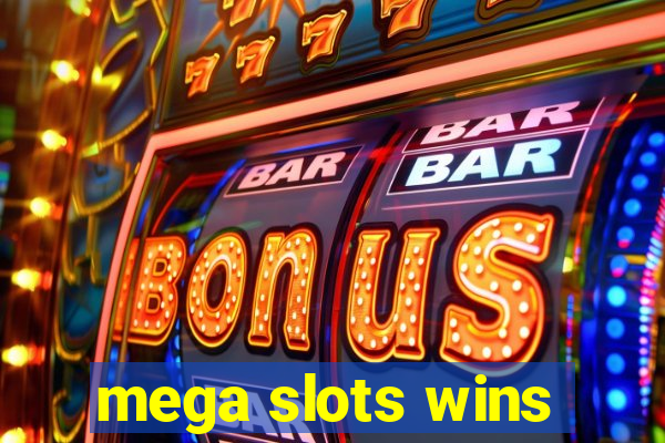 mega slots wins