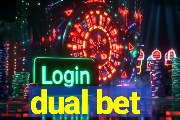 dual bet