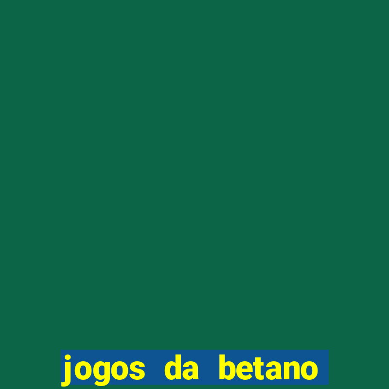 jogos da betano que mais pagam